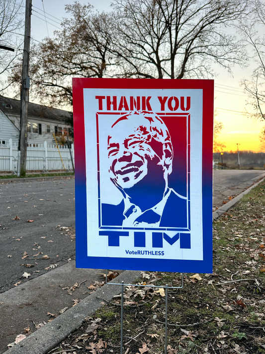 Thank You, Tim -- Yard Sign (2 sided)