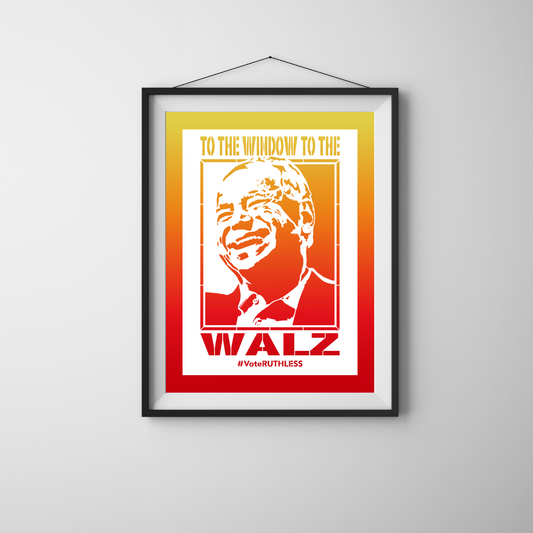 "To the Window" Walz CUSTOM POSTER